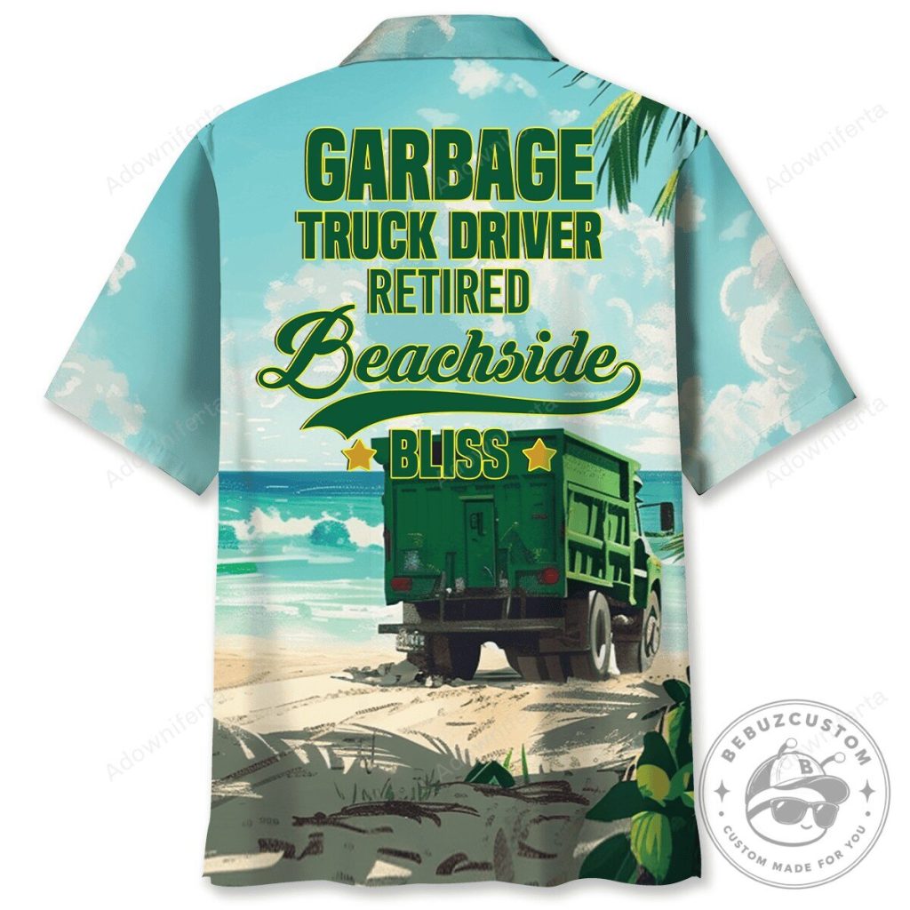 Garbage Truck Driver Retired Beachside Bliss Hawaiian Shirt Garbage Truck Driver Retired Beachside Bliss Hawaiian Shirt