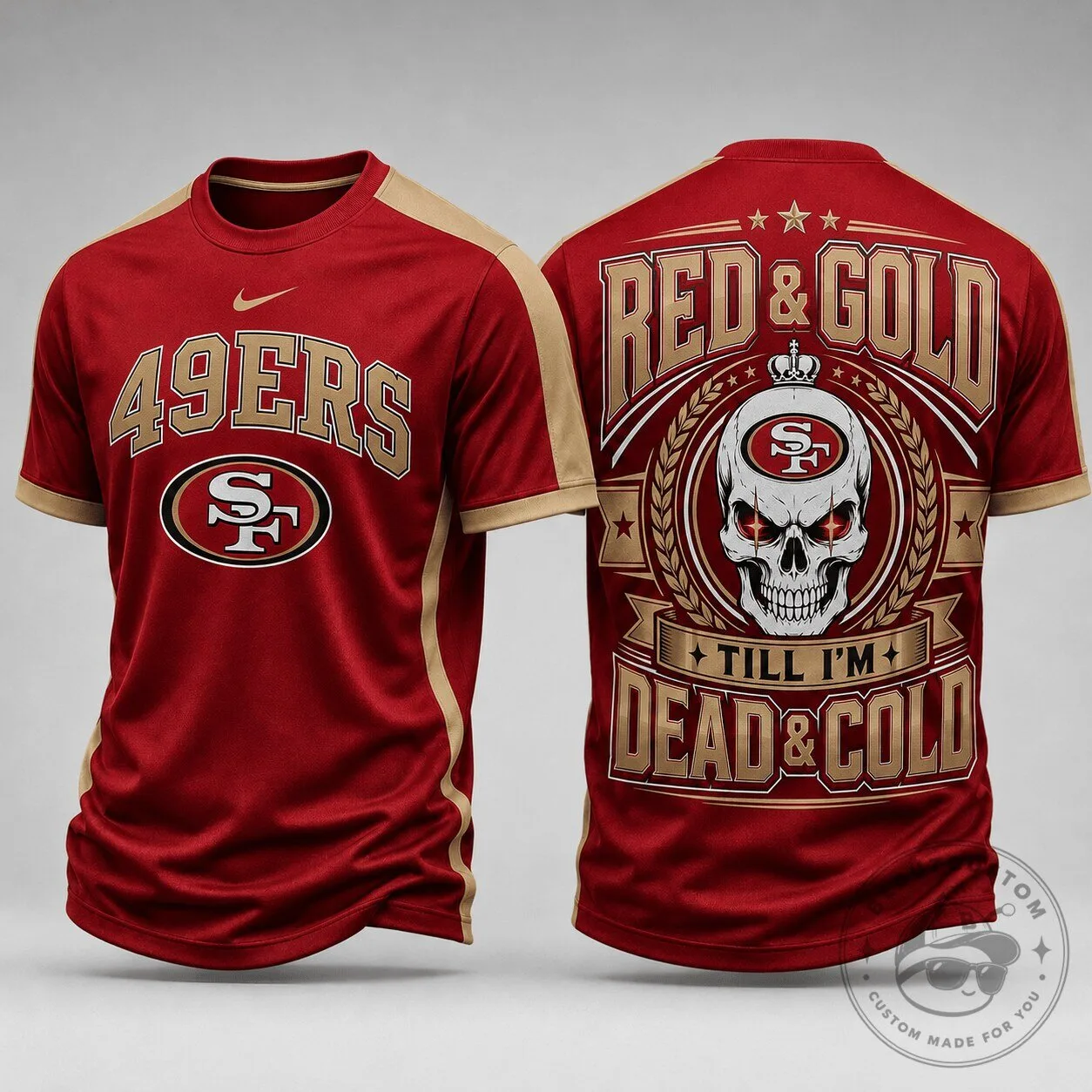 San Francisco 49ers Red and Gold Till I’m Dead and Cold Skull Fan T-Shirt